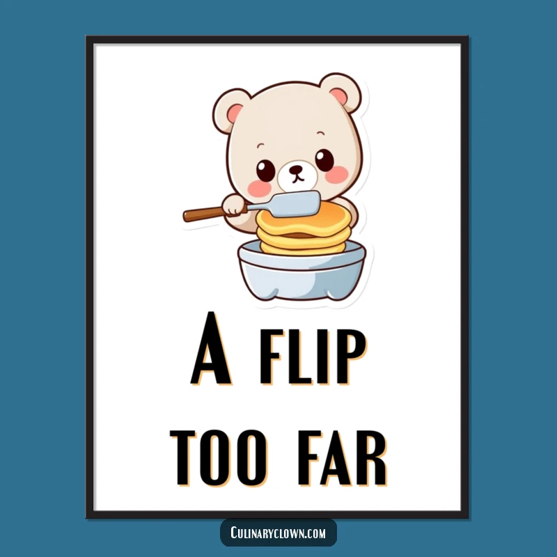 Funny Kawaii Bear Flipping Pancakes Digital Art - Hilarious Printable Wall Decor