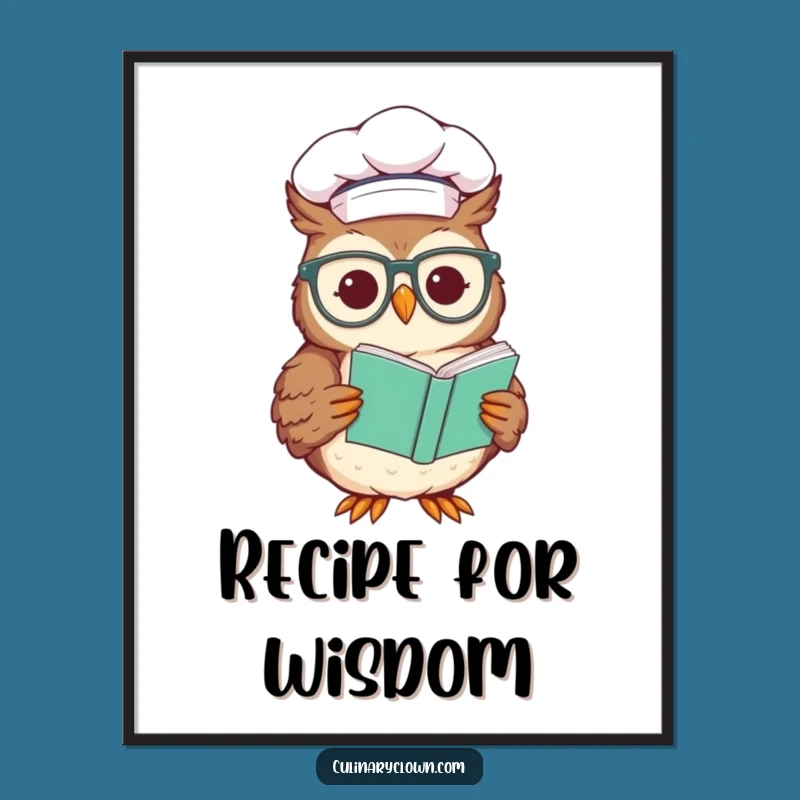 Funny Chef Owl Art - Wise Recipe Decor, Instant Humorous Gift