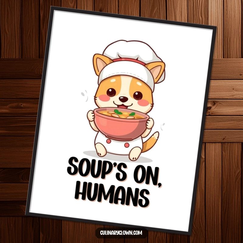 Funny Dog Chef Poster: A cute, smiling dog in a chef uniform proudly displays a steaming bowl of soup, adding kitchen charm.