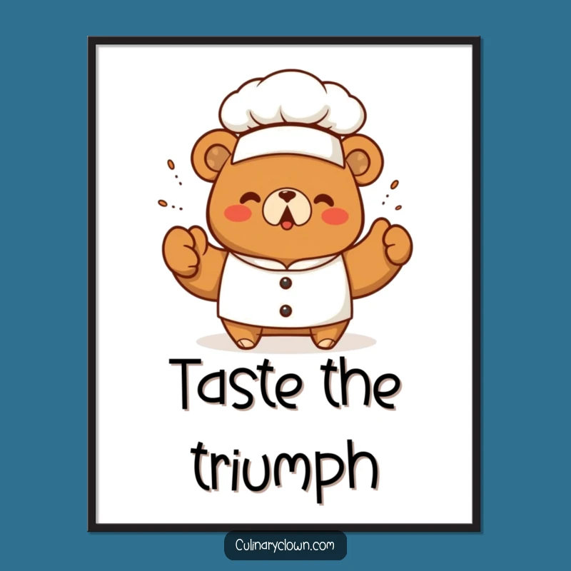 Funny Kawaii Bear Chef Poster Add A Taste Of Triumph To Your Walls