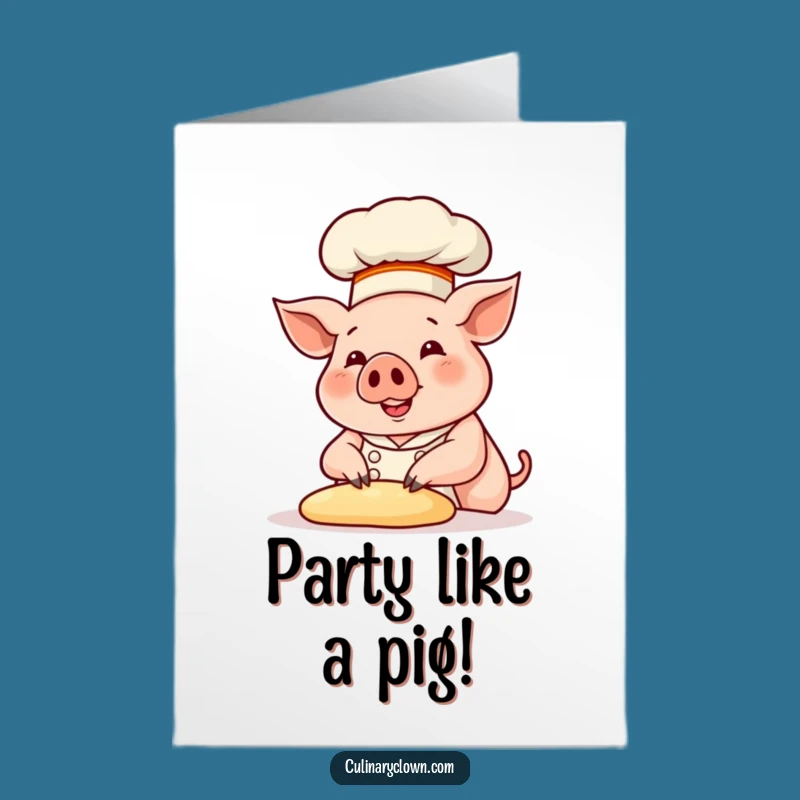 Free Printable Funny Birthday Card: Pig Chef Kneading Dough Celebration Download