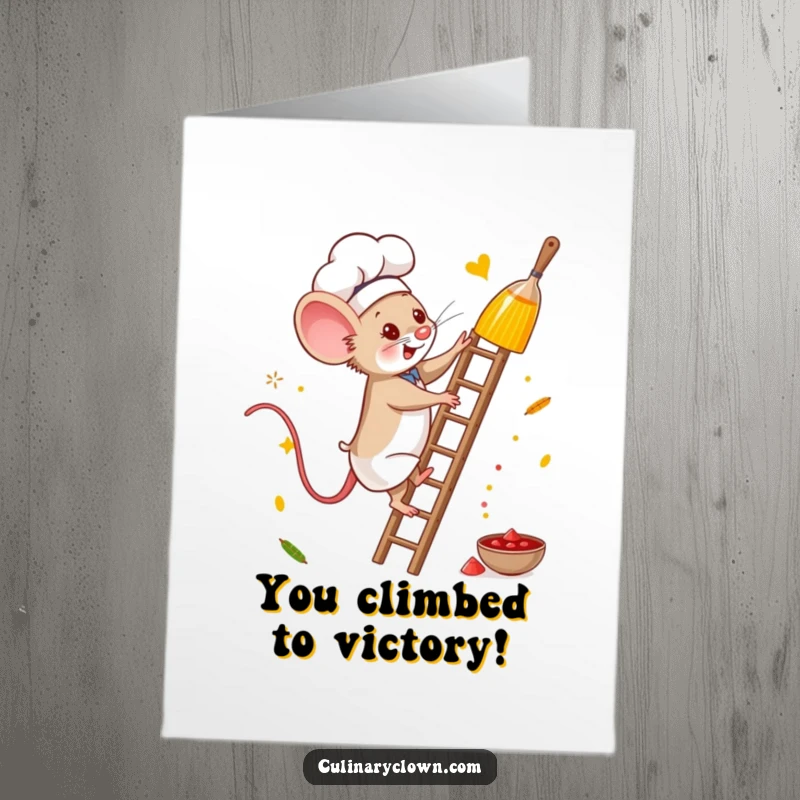 Funny free printable congratulations card showing a determined mouse chef climbing a ladder for spices, honoring the journey to success.