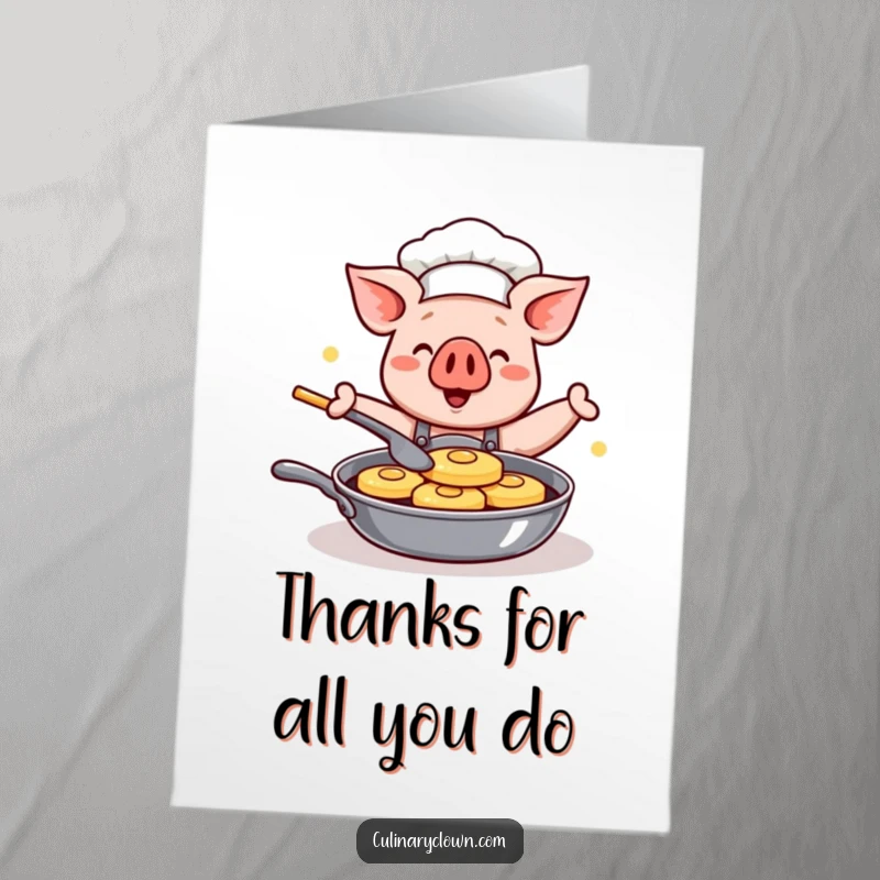 Funny Free Printable Thank You Card: Kawaii pig chef happily flips pancakes, sending thanks from the heart.