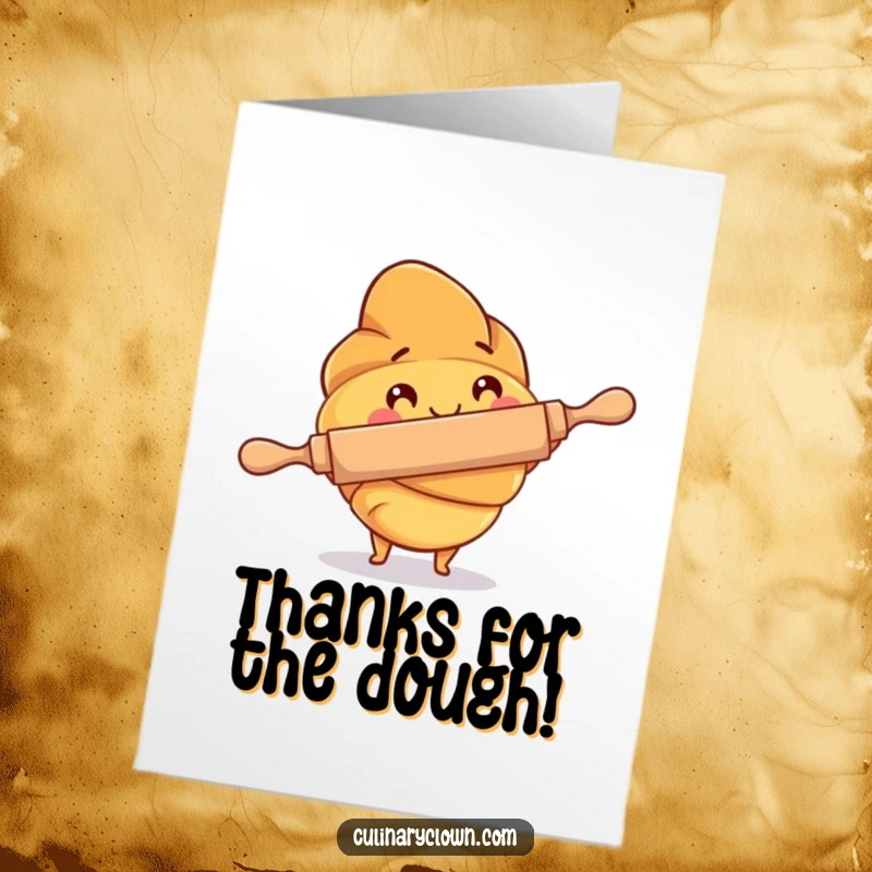 Funny free printable thank you card showing a happy croissant character diligently using a rolling pin, expressing gratitude.